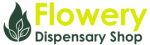 Flowery Dispensary Shop